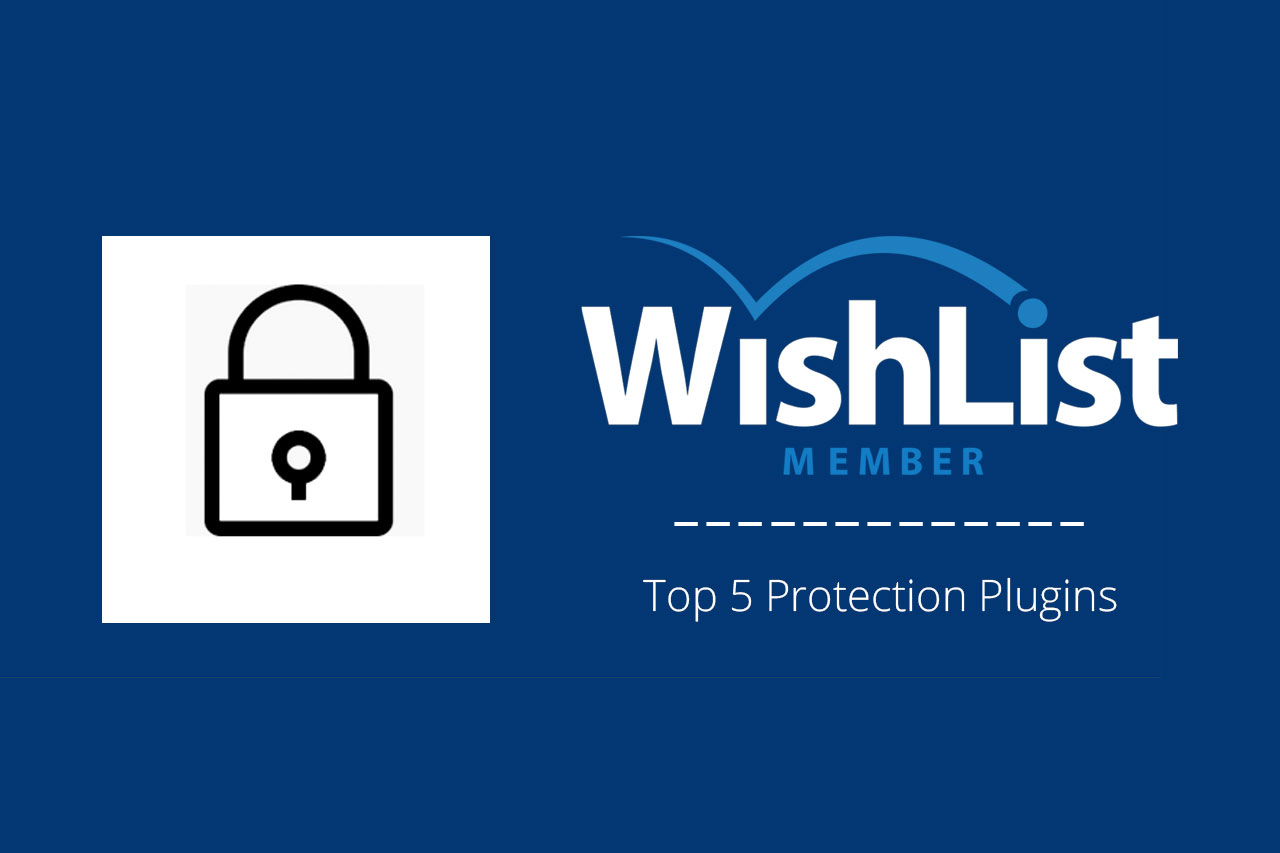 Top 5 Protection Plugins for WishList Member